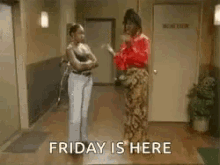 Friday is here