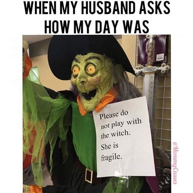 When my husband asks my day was