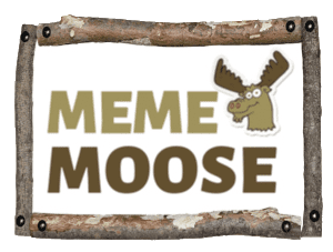 Meme Moose